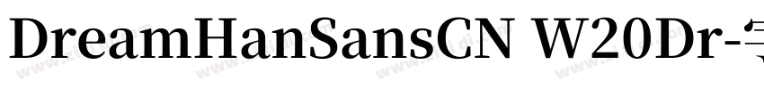 DreamHanSansCN W20Dr字体转换